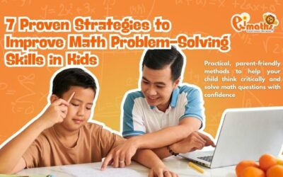 7 Proven Strategies to Improve Math Problem-Solving Skills in Kids