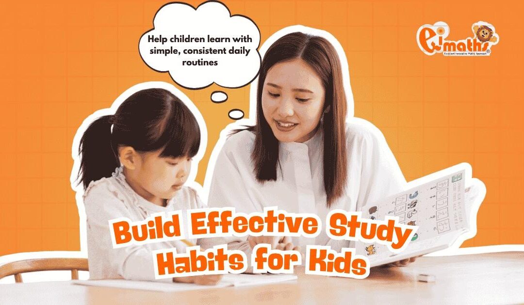 Effective Study Habits for Kids: A Simple Daily Routine That Actually Works